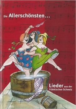 Die Allersch&ouml;nsten &hellip; Lieder aus der Fr&auml;nkischen Schweiz